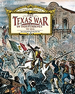 The Texas War of Independence: The 1800s