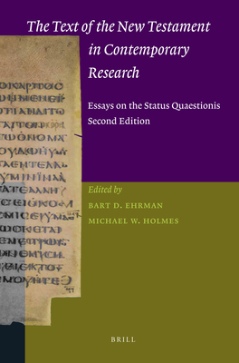 The Text of the New Testament in Contemporary Research: Essays on the Status Quaestionis. Second Edition - Ehrman, Bart D, and Holmes, Michael W