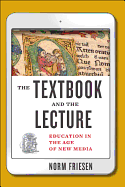 The Textbook and the Lecture: Education in the Age of New Media