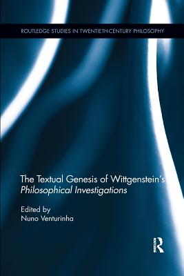 The Textual Genesis of Wittgenstein's Philosophical Investigations - Venturinha, Nuno (Editor)