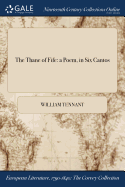 The Thane of Fife: a Poem, in Six Cantos