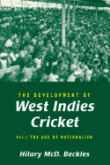 The: The Development of West Indies Cricket: Age of Nationalism