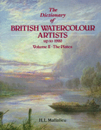 The: The Dictionary of British Watercolour Artists Up to 1920: Plates