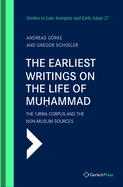 The The Earliest Writings on the Life of Muammad: The 'Urwa Corpus and the Non-Muslim Sources