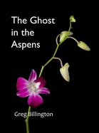 The The Ghost in the Aspens