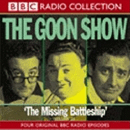 The: The Goon Show: Missing Battleship