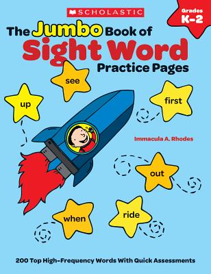The the Jumbo Book of Sight Word Practice Pages: 200 Top High-Frequency Words with Quick Assessments - Immacula, Rhodes, and Rhodes, Immacula