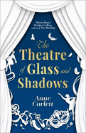The Theatre of Glass and Shadows: the immersive novel about power and desire in a world where nothing is quite as it seems