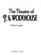 The Theatre of P. G. Wodehouse - Jasen, David A