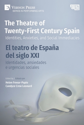 The Theatre of Twenty-First Century Spain / El teatro de Espana del siglo XXI - Freear-Papio, Helen (Editor)