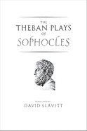 The Theban Plays of Sophocles