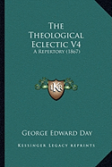 The Theological Eclectic V4: A Repertory (1867)