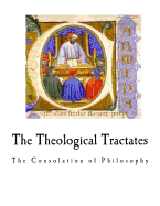 The Theological Tractates: The Consolation of Philosophy