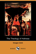 The Theology of Holiness (Dodo Press)