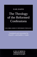 The Theology of the Reformed Confessions