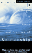 The Theory and Practice of Seamanship - Danton, Graham