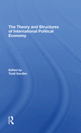 The Theory and Structures of International Political Economy