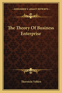 The Theory Of Business Enterprise