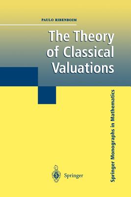 The Theory of Classical Valuations - Ribenboim, Paulo