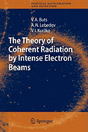 The Theory of Coherent Radiation by Intense Electron Beams