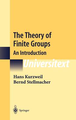 The Theory of Finite Groups - Kurzweil, Hans, and Stellmacher, Bernd