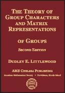 The Theory of Group Characters and Matrix Representations of Groups - Littlewood, Dudley Ernest