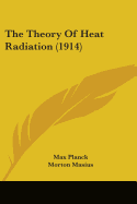 The Theory Of Heat Radiation (1914)