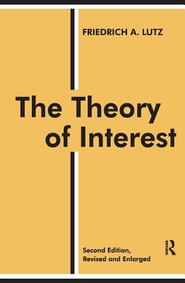 The Theory of Interest - Lutz, Friedrich A.