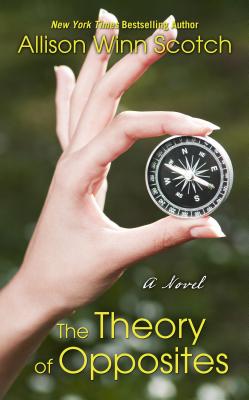 The Theory of Opposites - Scotch, Allison Winn