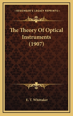 The Theory of Optical Instruments (1907) - Whittaker, E T