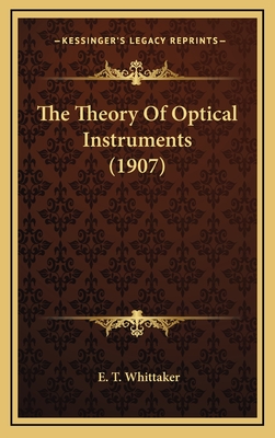 The Theory of Optical Instruments (1907) - Whittaker, E T