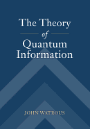 The Theory of Quantum Information