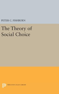 The Theory of Social Choice - Fishburn, Peter C.