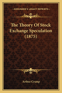 The Theory of Stock Exchange Speculation (1875)