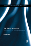 The Theory of the Firm: An Overview of the Economic Mainstream