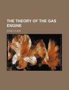 The Theory of the Gas Engine