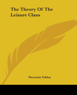 The Theory Of The Leisure Class