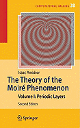 The Theory of the Moire Phenomenon: Volume I: Periodic Layers