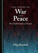 The Theory of War and Peace: The Geophilosophy of Europe