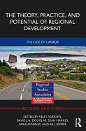 The Theory, Practice and Potential of Regional Development: The Case of Canada