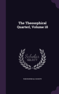 The Theosophical Quarterl, Volume 18