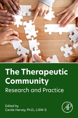 The Therapeutic Community: Research and Practice - Harvey, Carole (Editor)