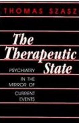 The Therapeutic State - Szasz, Thomas