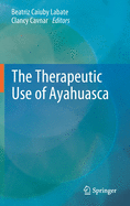 The Therapeutic Use of Ayahuasca