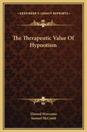 The Therapeutic Value of Hypnotism