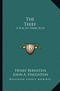 The Thief: A Play In Three Acts