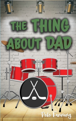 The Thing About Dad - Fanning, Pete