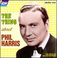 The Thing About Phil Harris - Phil Harris