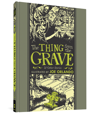 The Thing from the Grave and Other Stories - Orlando, Joe, and Fedstein, Al, and Bradbury, Ray D
