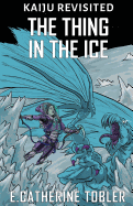 The Thing in the Ice